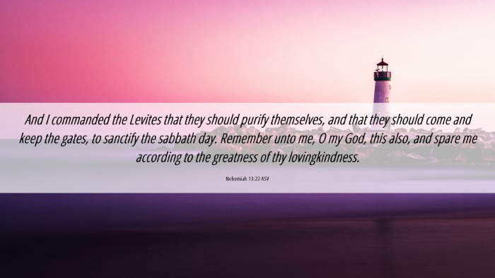 Picture 06 - Nehemiah 13:22 ASV Desktop Wallpaper - And I commanded the Levites that they should - Desktop Bible Verse Wallpaper