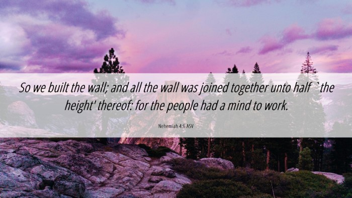 Picture 06 - Nehemiah 4:6 ASV Desktop Wallpaper - So we built the wall; and all the wall was joined - Desktop Bible Verse Wallpaper