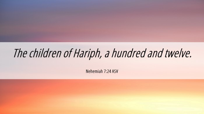 Picture 06 - Nehemiah 7:24 ASV Desktop Wallpaper - The children of Hariph, a hundred and - Desktop Bible Verse Wallpaper
