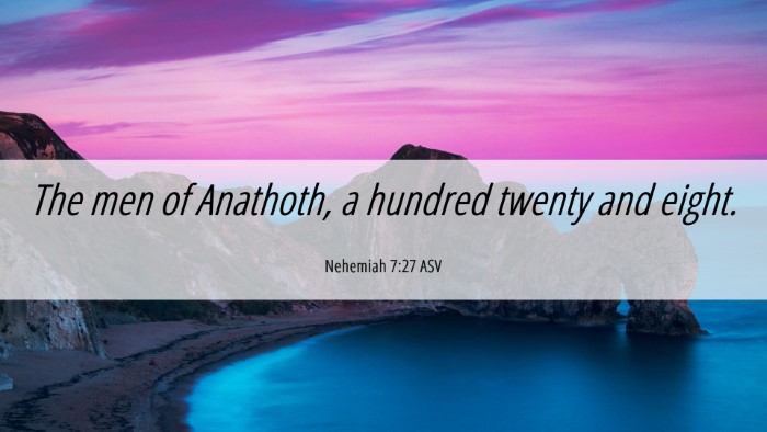 Picture 06 - Nehemiah 7:27 ASV Desktop Wallpaper - The men of Anathoth, a hundred twenty and - Desktop Bible Verse Wallpaper