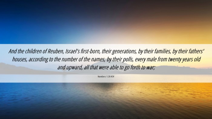 Picture 06 - Numbers 1:20 ASV Desktop Wallpaper - And the children of Reuben, Israel's first-born, - Desktop Bible Verse Wallpaper