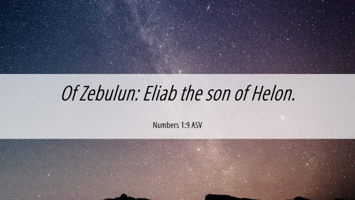 Picture 06 - Numbers 1:9 ASV Desktop Wallpaper - Of Zebulun: Eliab the son of - Desktop Bible Verse Wallpaper