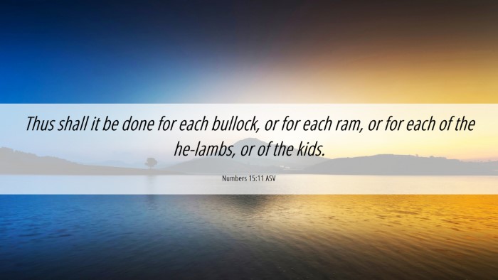 Picture 06 - Numbers 15:11 ASV Desktop Wallpaper - Thus shall it be done for each bullock, or for - Desktop Bible Verse Wallpaper