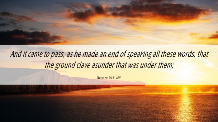 Picture 06 - Numbers 16:31 ASV Desktop Wallpaper - And it came to pass, as he made an end of - Desktop Bible Verse Wallpaper