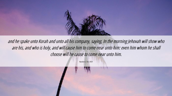 Picture 06 - Numbers 16:5 ASV Desktop Wallpaper - and he spake unto Korah and unto all his company, - Desktop Bible Verse Wallpaper