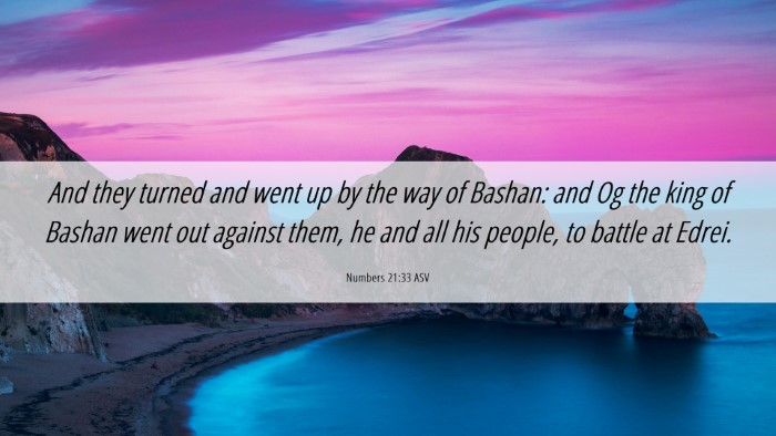 Picture 06 - Numbers 21:33 ASV Desktop Wallpaper - And they turned and went up by the way of Bashan: - Desktop Bible Verse Wallpaper