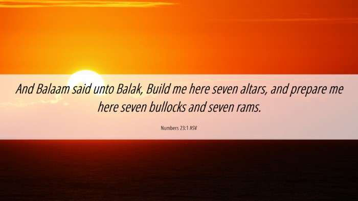 Picture 06 - Numbers 23:1 ASV Desktop Wallpaper - And Balaam said unto Balak, Build me here seven - Desktop Bible Verse Wallpaper