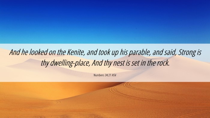 Picture 06 - Numbers 24:21 ASV Desktop Wallpaper - And he looked on the Kenite, and took up his - Desktop Bible Verse Wallpaper