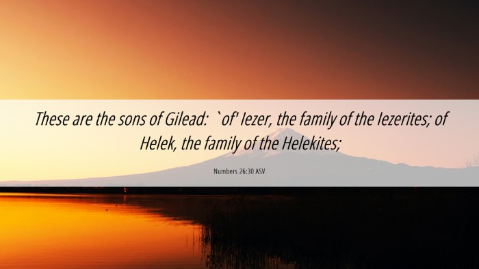 Picture 06 - Numbers 26:30 ASV Desktop Wallpaper - These are the sons of Gilead: `of' Iezer, the - Desktop Bible Verse Wallpaper
