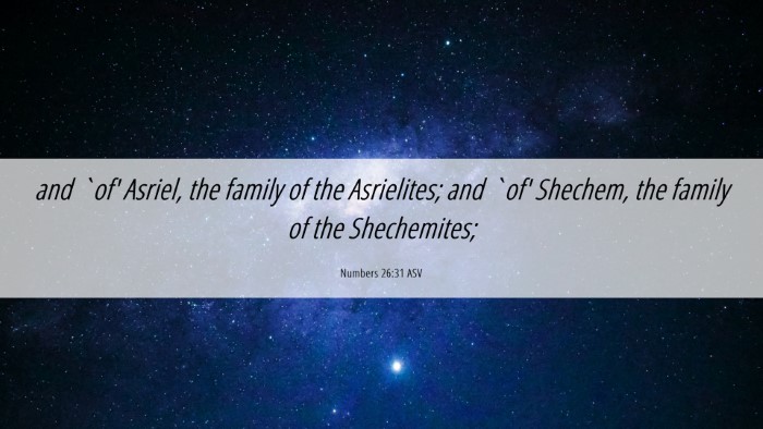 Picture 06 - Numbers 26:31 ASV Desktop Wallpaper - and `of' Asriel, the family of the Asrielites; - Desktop Bible Verse Wallpaper