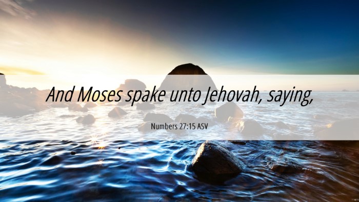 Picture 06 - Numbers 27:15 ASV Desktop Wallpaper - And Moses spake unto Jehovah, - Desktop Bible Verse Wallpaper