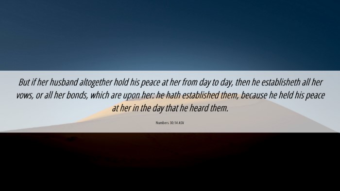 Picture 06 - Numbers 30:14 ASV Desktop Wallpaper - But if her husband altogether hold his peace at - Desktop Bible Verse Wallpaper