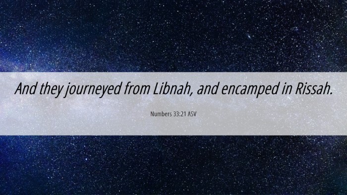 Picture 06 - Numbers 33:21 ASV Desktop Wallpaper - And they journeyed from Libnah, and encamped in - Desktop Bible Verse Wallpaper