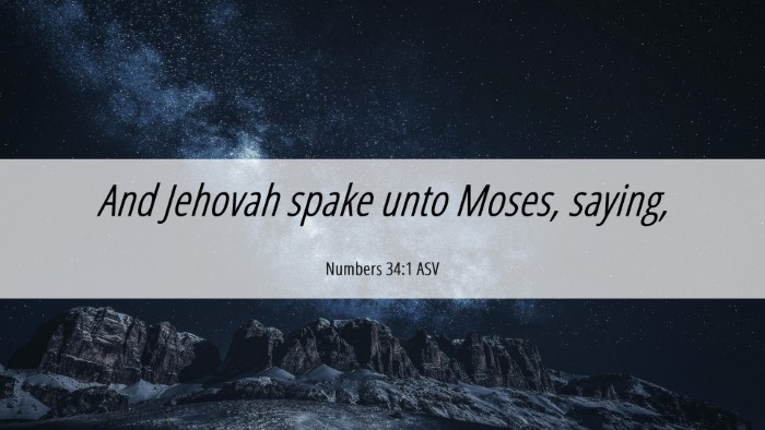 Picture 06 - Numbers 34:1 ASV Desktop Wallpaper - And Jehovah spake unto Moses, - Desktop Bible Verse Wallpaper