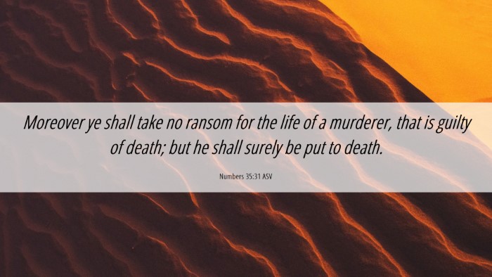 Picture 06 - Numbers 35:31 ASV Desktop Wallpaper - Moreover ye shall take no ransom for the life of - Desktop Bible Verse Wallpaper