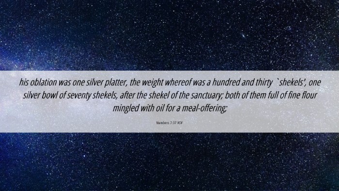 Picture 06 - Numbers 7:37 ASV Desktop Wallpaper - his oblation was one silver platter, the weight - Desktop Bible Verse Wallpaper