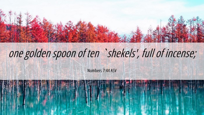 Picture 06 - Numbers 7:44 ASV Desktop Wallpaper - one golden spoon of ten `shekels', full of - Desktop Bible Verse Wallpaper