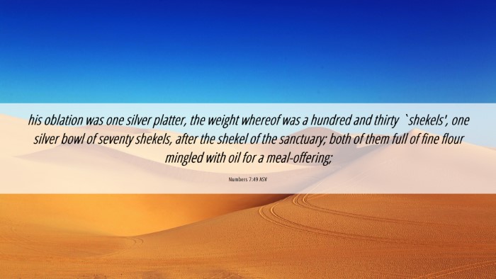 Picture 06 - Numbers 7:49 ASV Desktop Wallpaper - his oblation was one silver platter, the weight - Desktop Bible Verse Wallpaper
