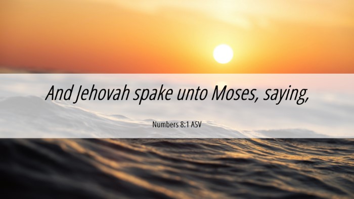 Picture 06 - Numbers 8:1 ASV Desktop Wallpaper - And Jehovah spake unto Moses, - Desktop Bible Verse Wallpaper