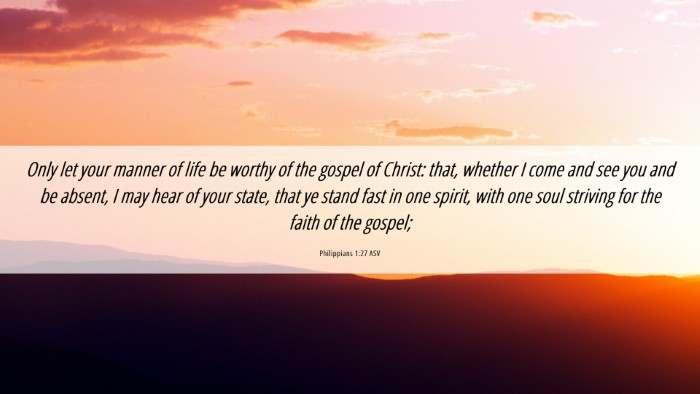 Picture 06 - Philippians 1:27 ASV Desktop Wallpaper - Only let your manner of life be worthy of the - Desktop Bible Verse Wallpaper