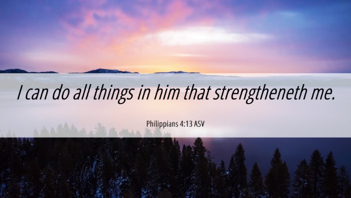 Picture 06 - Philippians 4:13 ASV Desktop Wallpaper - I can do all things in him that strengtheneth - Desktop Bible Verse Wallpaper