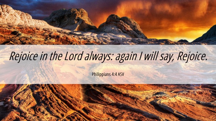 Picture 06 - Philippians 4:4 ASV Desktop Wallpaper - Rejoice in the Lord always: again I will say, - Desktop Bible Verse Wallpaper