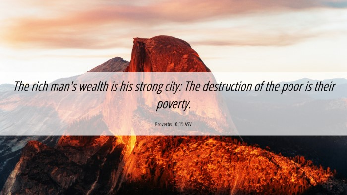 Picture 06 - Proverbs 10:15 ASV Desktop Wallpaper - The rich man's wealth is his strong city: The - Desktop Bible Verse Wallpaper