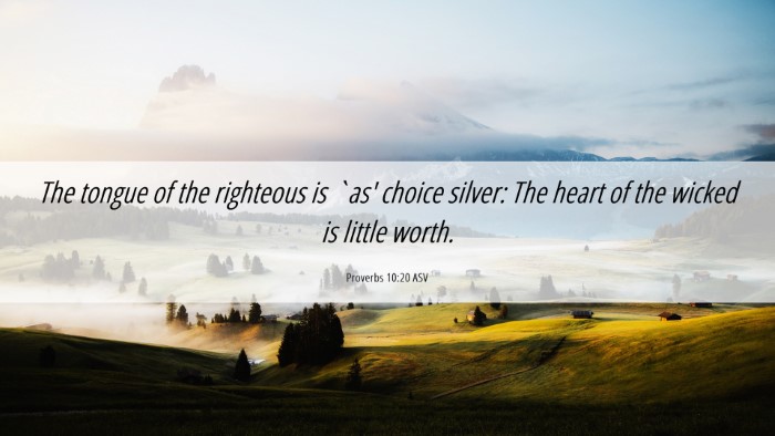 Picture 06 - Proverbs 10:20 ASV Desktop Wallpaper - The tongue of the righteous is `as' choice - Desktop Bible Verse Wallpaper