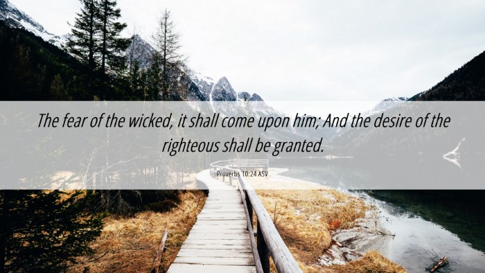 Picture 06 - Proverbs 10:24 ASV Desktop Wallpaper - The fear of the wicked, it shall come upon him; - Desktop Bible Verse Wallpaper