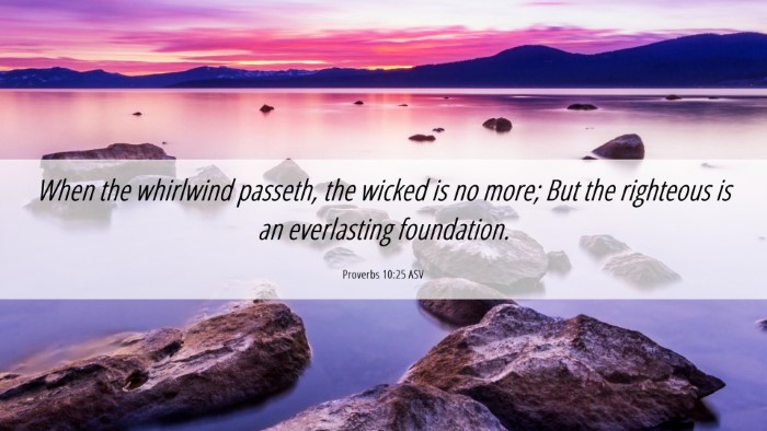 Picture 06 - Proverbs 10:25 ASV Desktop Wallpaper - When the whirlwind passeth, the wicked is no - Desktop Bible Verse Wallpaper