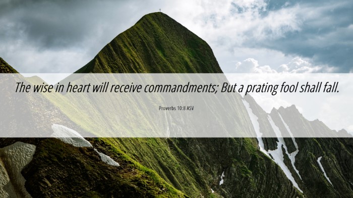 Picture 06 - Proverbs 10:8 ASV Desktop Wallpaper - The wise in heart will receive commandments; But - Desktop Bible Verse Wallpaper