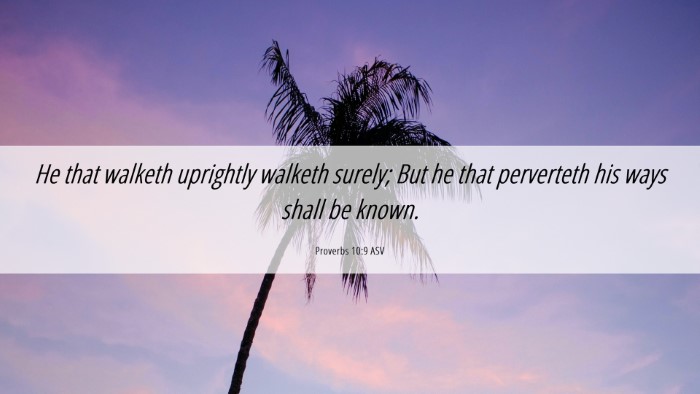 Picture 06 - Proverbs 10:9 ASV Desktop Wallpaper - He that walketh uprightly walketh surely; But he - Desktop Bible Verse Wallpaper