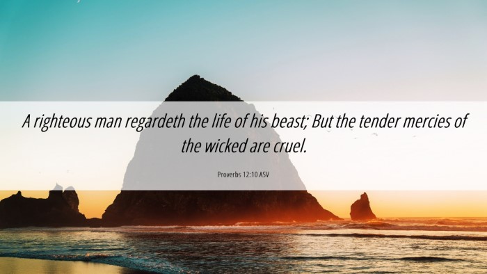 Picture 06 - Proverbs 12:10 ASV Desktop Wallpaper - A righteous man regardeth the life of his beast; - Desktop Bible Verse Wallpaper
