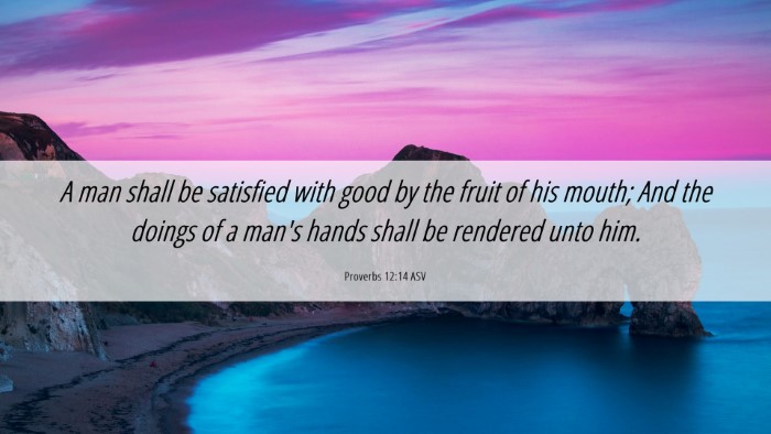 Picture 06 - Proverbs 12:14 ASV Desktop Wallpaper - A man shall be satisfied with good by the fruit - Desktop Bible Verse Wallpaper