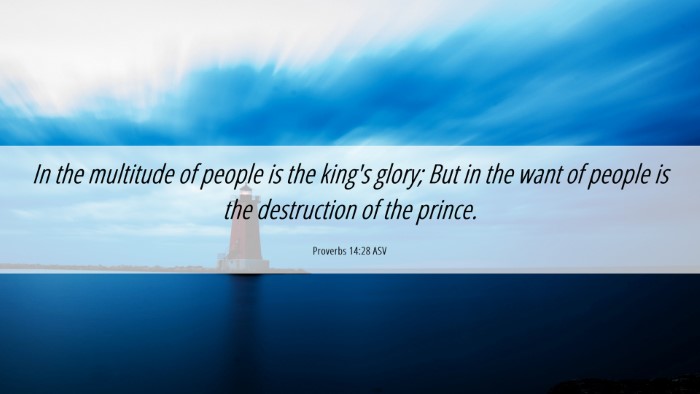 Picture 06 - Proverbs 14:28 ASV Desktop Wallpaper - In the multitude of people is the king's glory; - Desktop Bible Verse Wallpaper