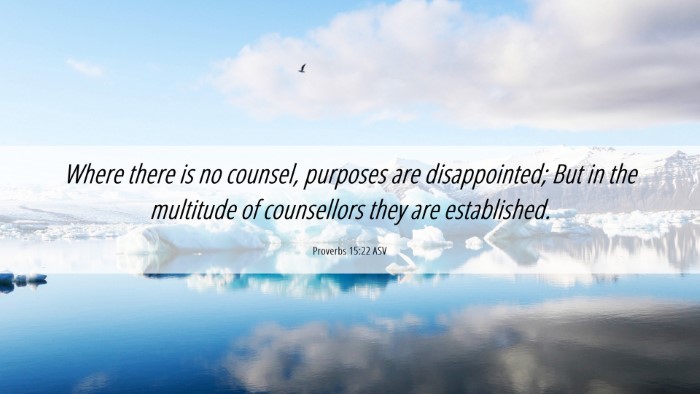 Picture 06 - Proverbs 15:22 ASV Desktop Wallpaper - Where there is no counsel, purposes are - Desktop Bible Verse Wallpaper