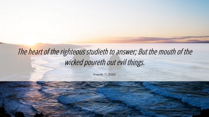 Picture 06 - Proverbs 15:28 ASV Desktop Wallpaper - The heart of the righteous studieth to answer; - Desktop Bible Verse Wallpaper