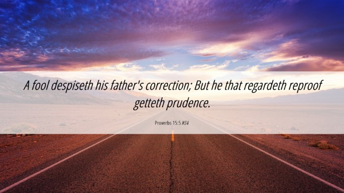 Picture 06 - Proverbs 15:5 ASV Desktop Wallpaper - A fool despiseth his father's correction; But he - Desktop Bible Verse Wallpaper