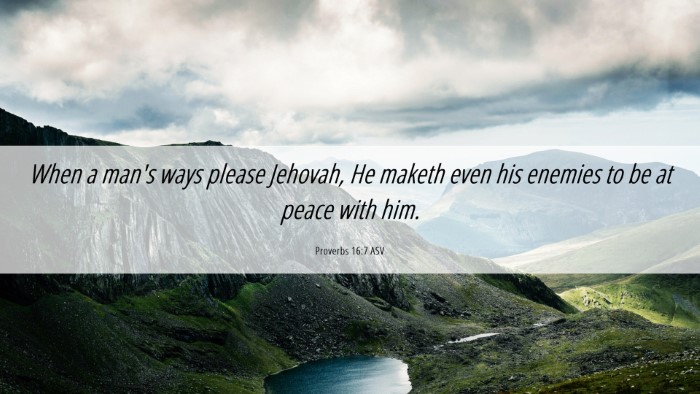 Picture 06 - Proverbs 16:7 ASV Desktop Wallpaper - When a man's ways please Jehovah, He maketh even - Desktop Bible Verse Wallpaper