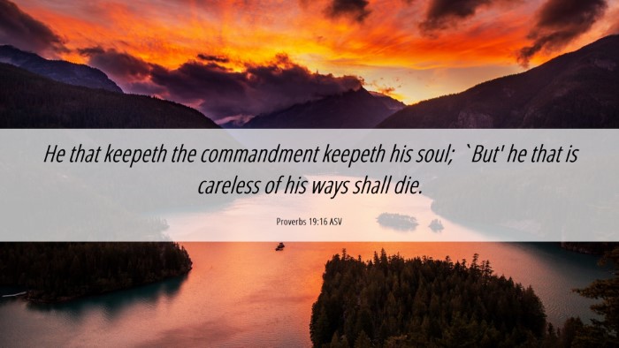 Picture 06 - Proverbs 19:16 ASV Desktop Wallpaper - He that keepeth the commandment keepeth his soul; - Desktop Bible Verse Wallpaper