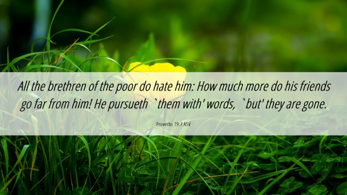 Picture 06 - Proverbs 19:7 ASV Desktop Wallpaper - All the brethren of the poor do hate him: How - Desktop Bible Verse Wallpaper
