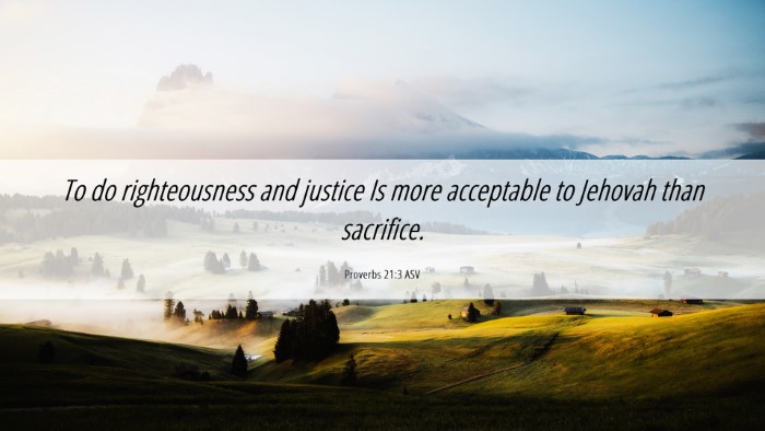 Picture 06 - Proverbs 21:3 ASV Desktop Wallpaper - To do righteousness and justice Is more - Desktop Bible Verse Wallpaper