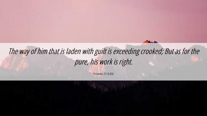 Picture 06 - Proverbs 21:8 ASV Desktop Wallpaper - The way of him that is laden with guilt is - Desktop Bible Verse Wallpaper