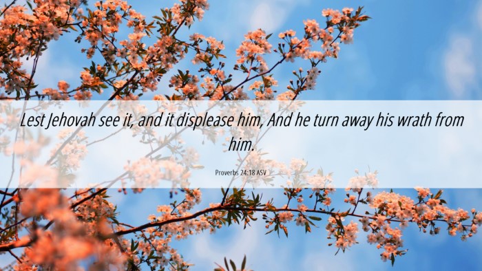 Picture 06 - Proverbs 24:18 ASV Desktop Wallpaper - Lest Jehovah see it, and it displease him, And he - Desktop Bible Verse Wallpaper