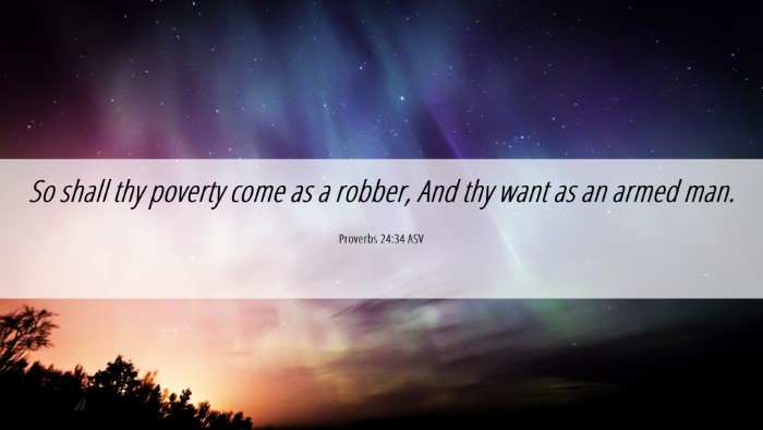 Picture 06 - Proverbs 24:34 ASV Desktop Wallpaper - So shall thy poverty come as a robber, And thy - Desktop Bible Verse Wallpaper