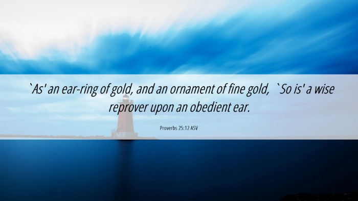 Picture 06 - Proverbs 25:12 ASV Desktop Wallpaper - `As' an ear-ring of gold, and an ornament of fine - Desktop Bible Verse Wallpaper
