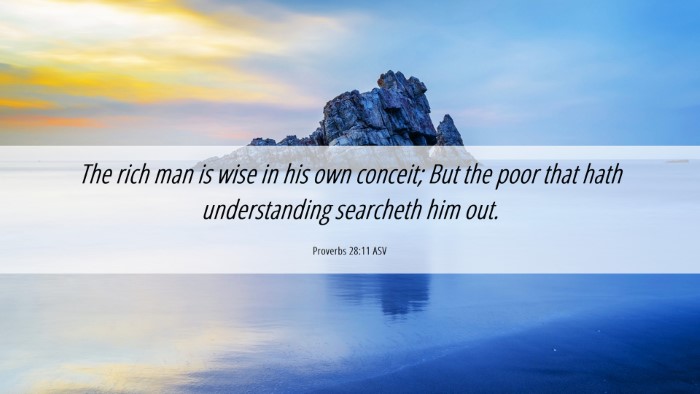 Picture 06 - Proverbs 28:11 ASV Desktop Wallpaper - The rich man is wise in his own conceit; But the - Desktop Bible Verse Wallpaper