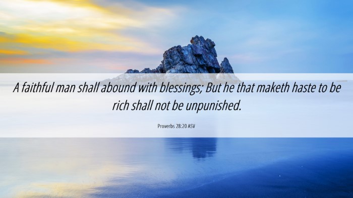 Picture 06 - Proverbs 28:20 ASV Desktop Wallpaper - A faithful man shall abound with blessings; But - Desktop Bible Verse Wallpaper