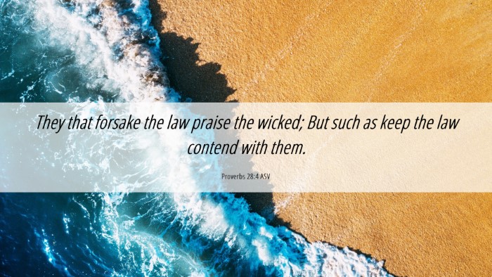 Picture 06 - Proverbs 28:4 ASV Desktop Wallpaper - They that forsake the law praise the wicked; But - Desktop Bible Verse Wallpaper