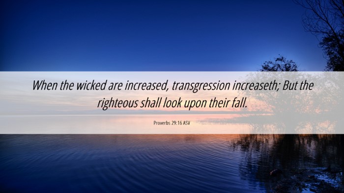 Picture 06 - Proverbs 29:16 ASV Desktop Wallpaper - When the wicked are increased, transgression - Desktop Bible Verse Wallpaper